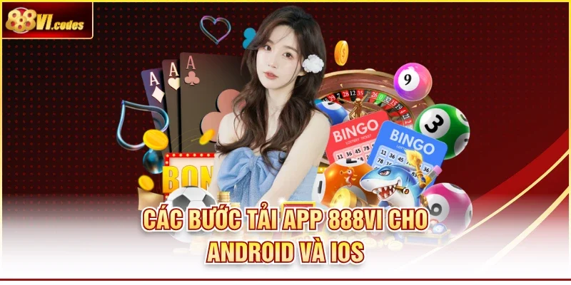 Các bước tải app 888Vi cho Android và iOS