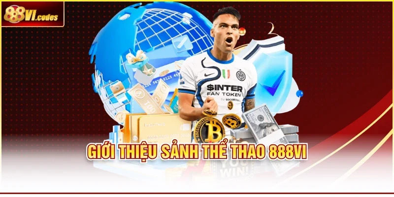Giới thiệu sảnh thể thao 888Vi