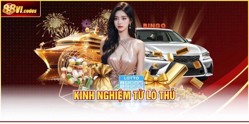 Kinh nghiệm từ lô thủ