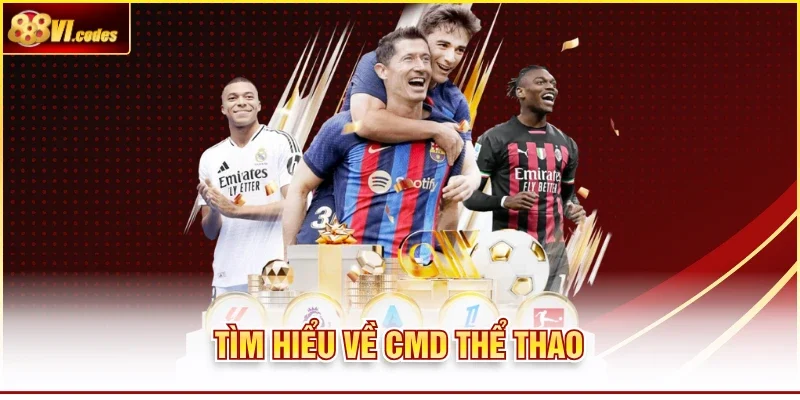 Tìm hiểu về CMD Thể Thao